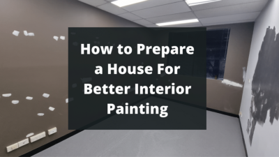 How to prepare a house for better interior painting?