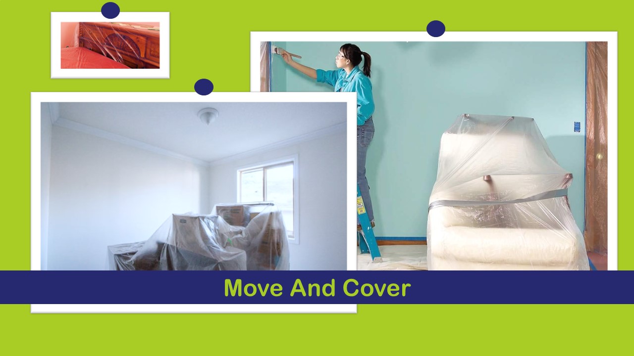 move and cover to prepare a house for interior painting?