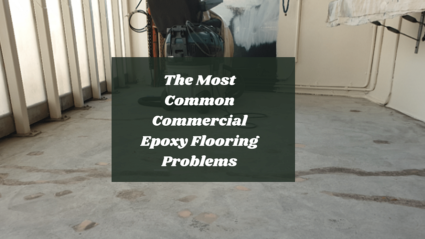 The Most Common Commercial Epoxy Flooring Problems